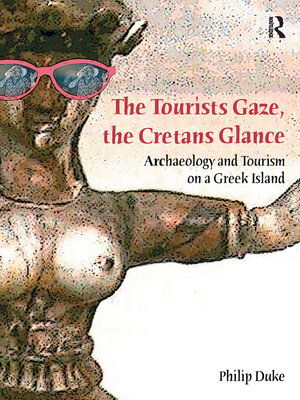 cover image of The Tourists Gaze, the Cretans Glance